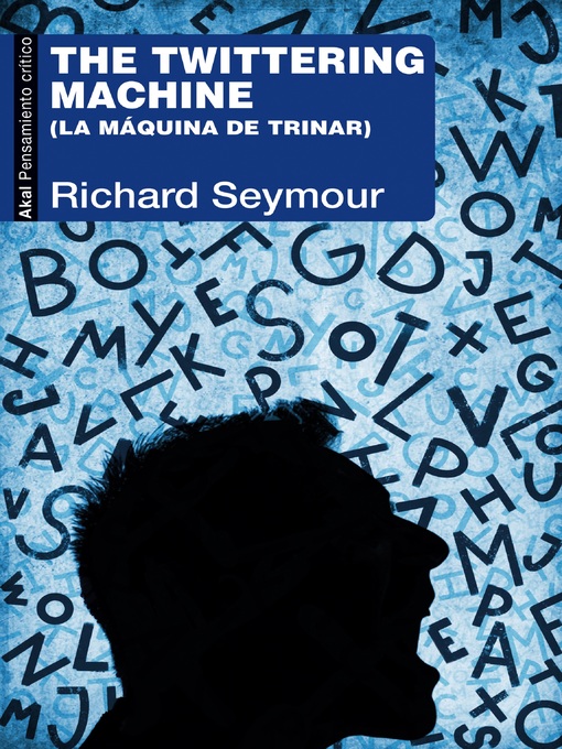 Title details for The twittering machine by Richard Seymour - Available